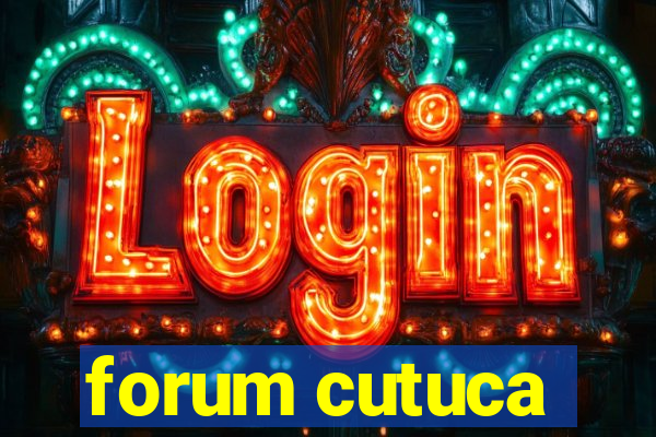 forum cutuca